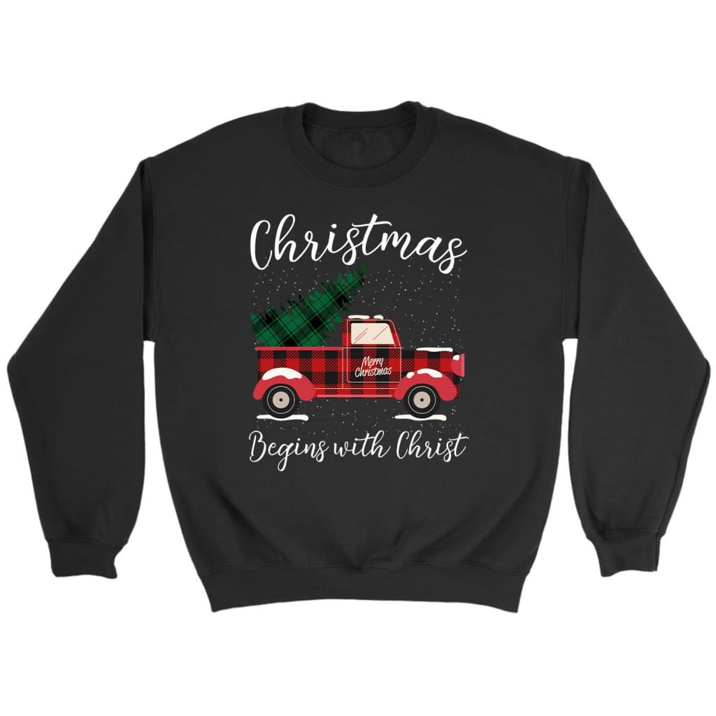 Christmas begins with Christ plaid truck Christian sweatshirt Black / S