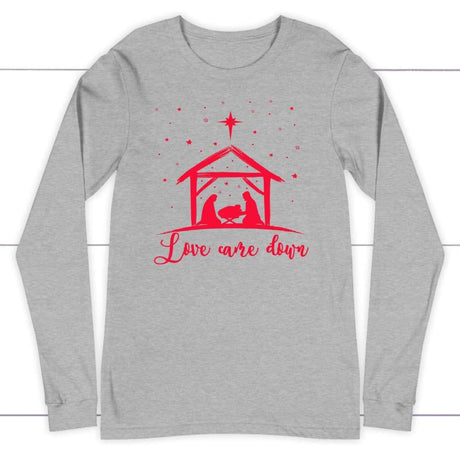 Christian Christmas gifts: Love came down Jesus born long sleeve t-shirt Athletic Heather / S