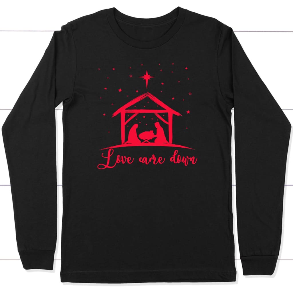 Christian Christmas gifts: Love came down Jesus born long sleeve t-shirt Black / S