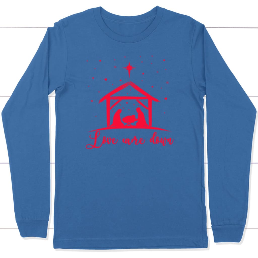 Christian Christmas gifts: Love came down Jesus born long sleeve t-shirt True Royal / S