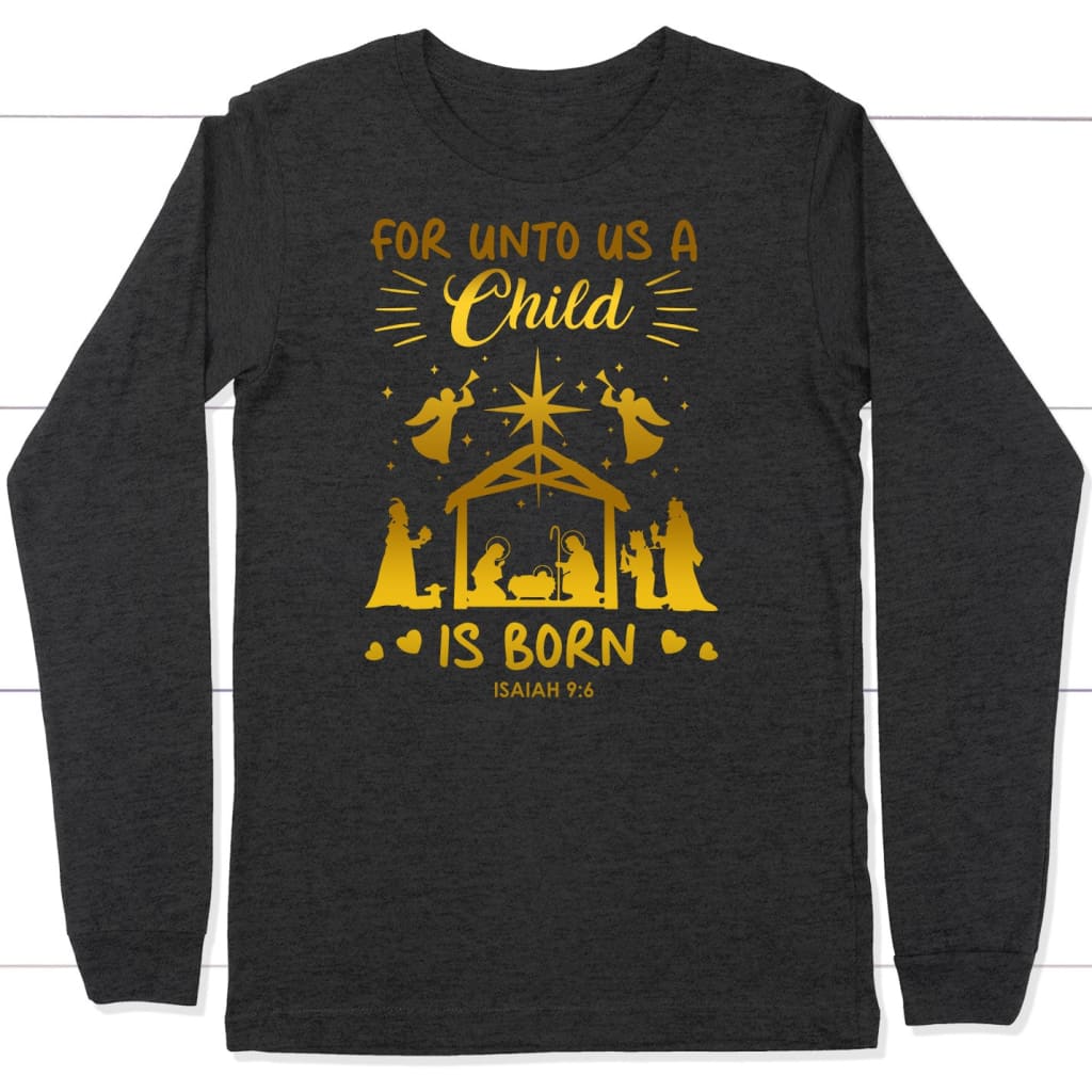 Child Is Born To Us Christmas T Shirt Child Is Born To Us Christmas T Shirt