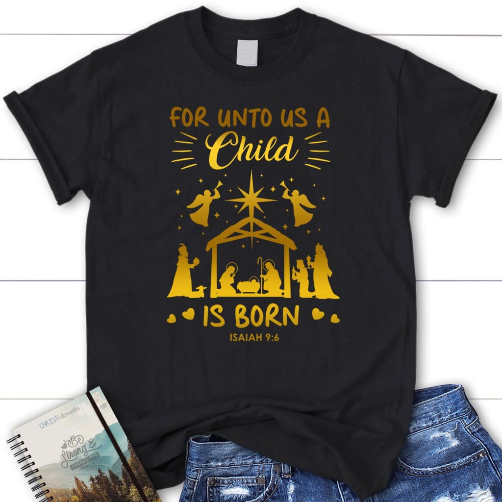 Christmas Womens t-shirt For unto us a child is born Nativity Scene Black / S
