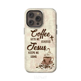 Coffee get me started Jesus keeps going phone case iPhone 14 Pro Max / Tough