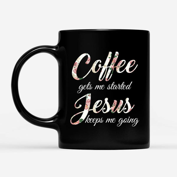 https://christfollowerlife.com/cdn/shop/products/coffee-gets-me-started-jesus-keeps-going-christian-mug-676_600x.jpg?v=1662967870