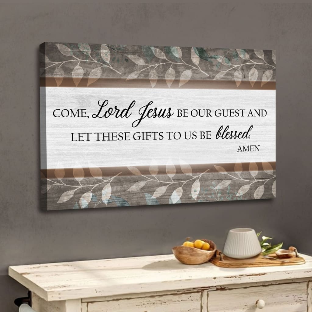 Christian wall art featuring &quot;Come Lord Jesus Be Our Guest,&quot; perfect faith-based home decor and Christian gift.