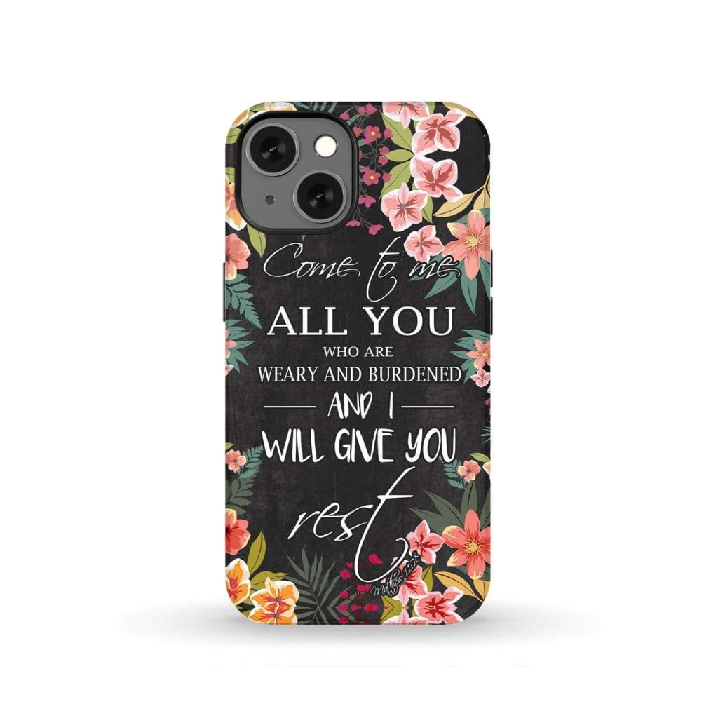 Come to me all who are weary Matthew 11:28 Christian phone case iPhone 13 / Tough