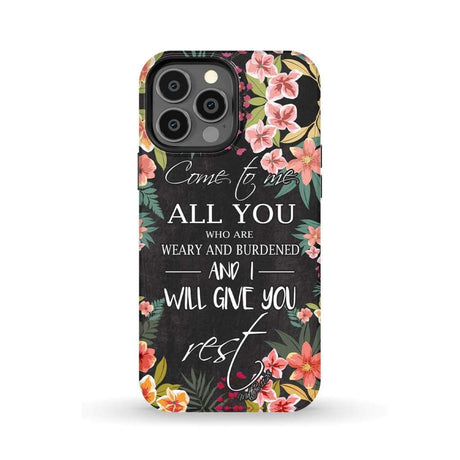 Come to me all who are weary Matthew 11:28 Christian phone case iPhone 13 Pro Max / Tough