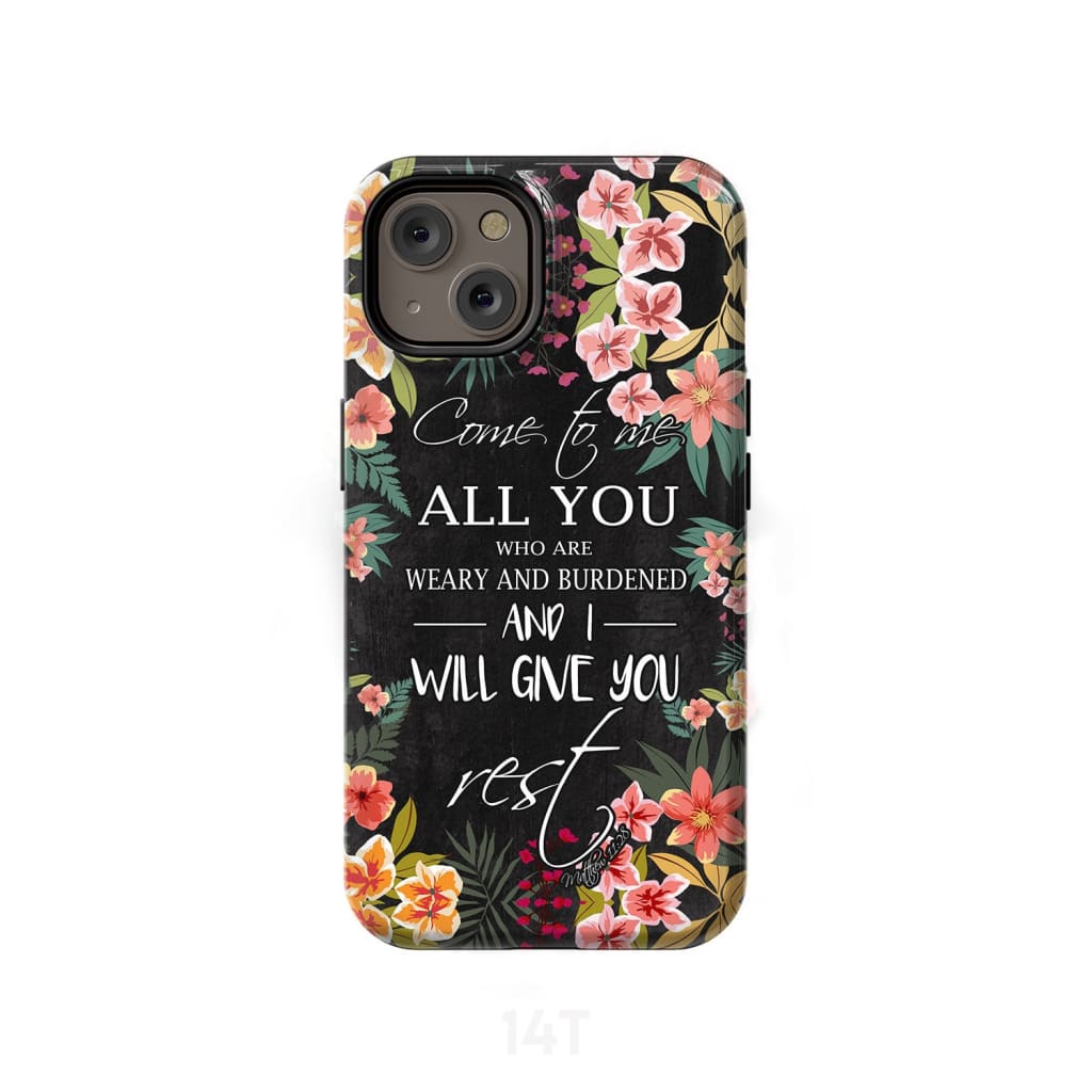 Come to me all who are weary Matthew 11:28 Christian phone case iPhone 14 / Tough