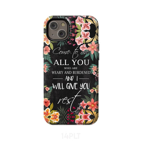 Come to me all who are weary Matthew 11:28 Christian phone case iPhone 14 Plus / Tough