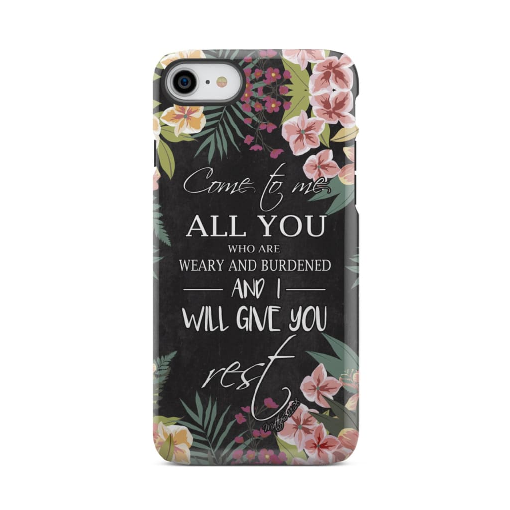 Come to me all who are weary Matthew 11:28 Christian phone case iPhone 7 / Tough