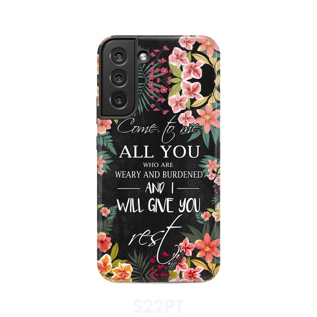 Come to me all who are weary Matthew 11:28 Christian phone case Samsung Galaxy S22 Plus / Tough