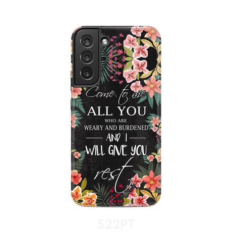 Come to me all who are weary Matthew 11:28 Christian phone case Samsung Galaxy S22 Plus / Tough