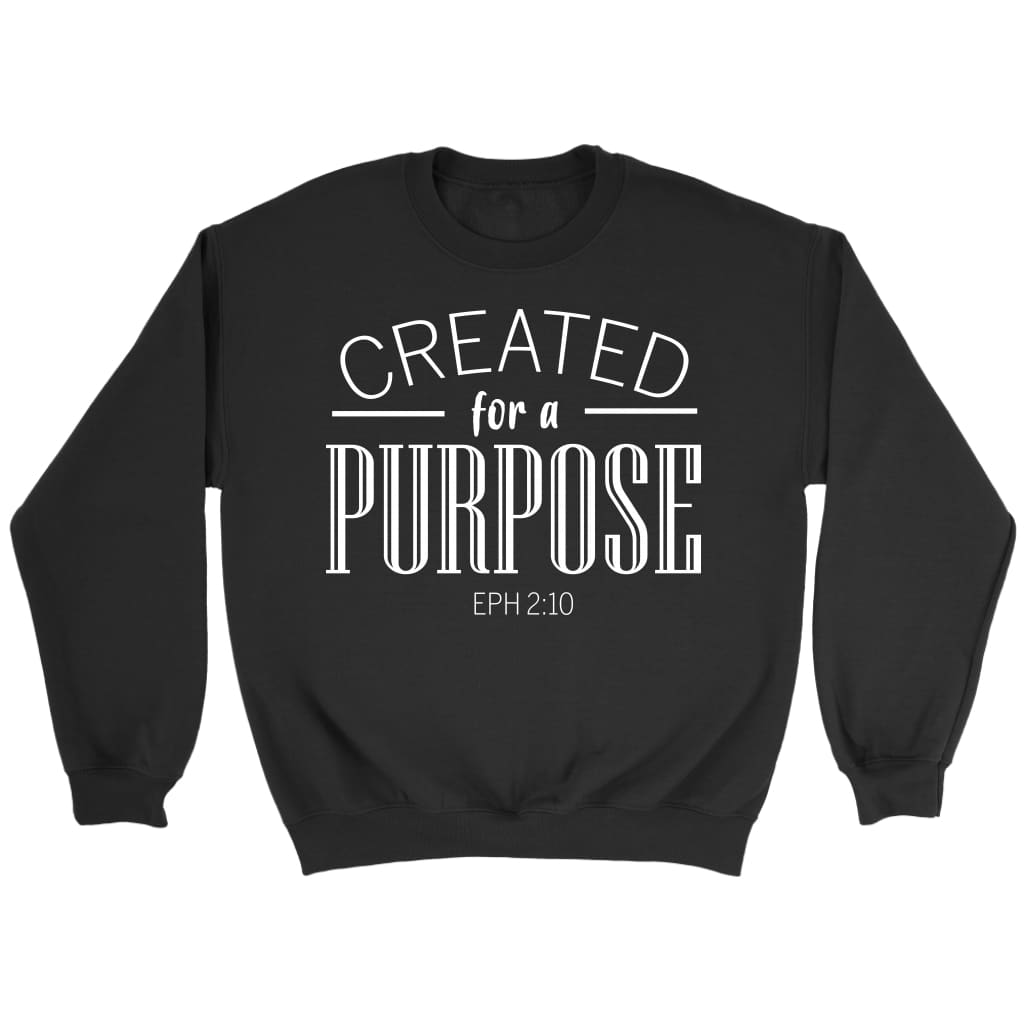 Created for a purpose Christian sweatshirt Black / S