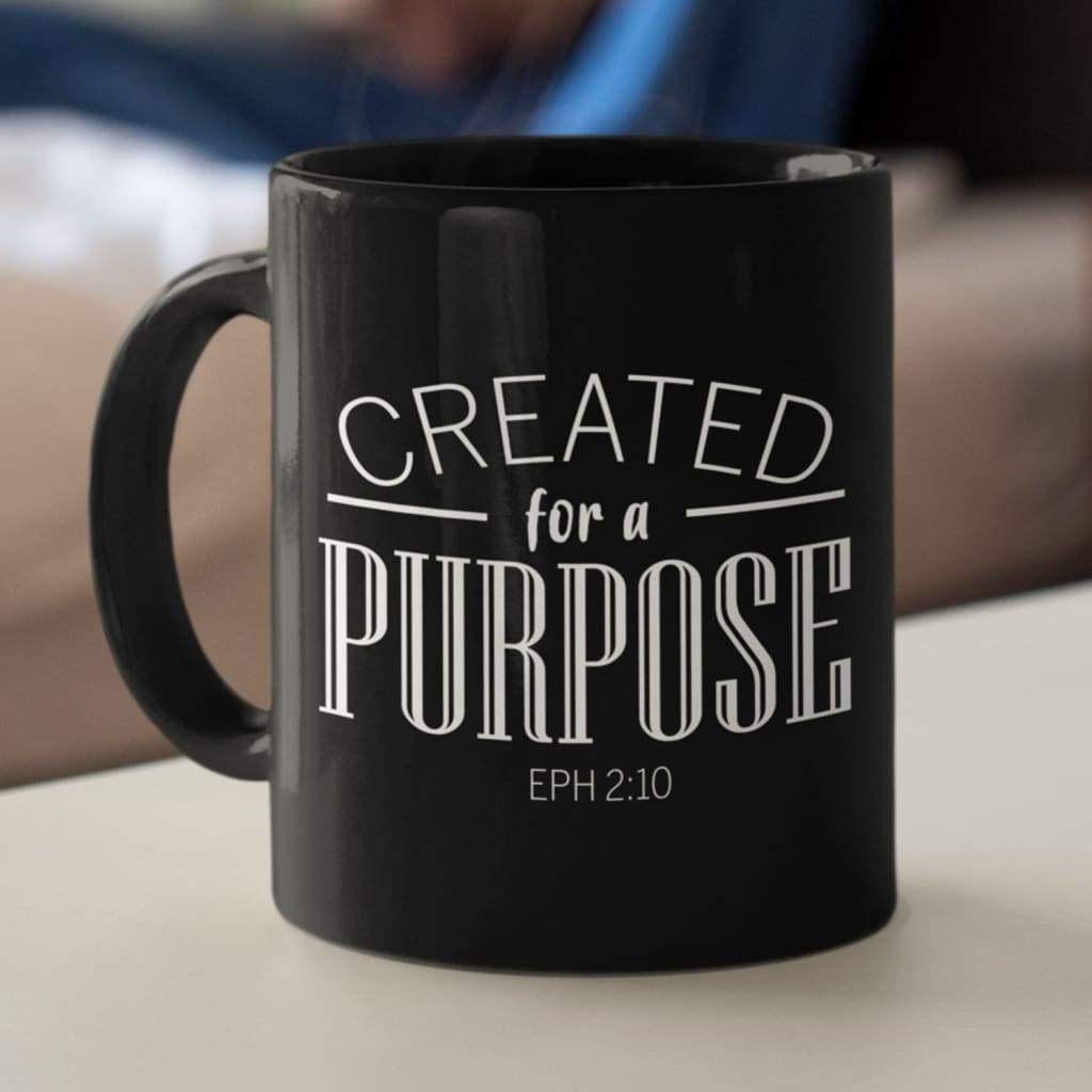 Created for a purpose coffee Ephesians 2:10 Bible verse mug