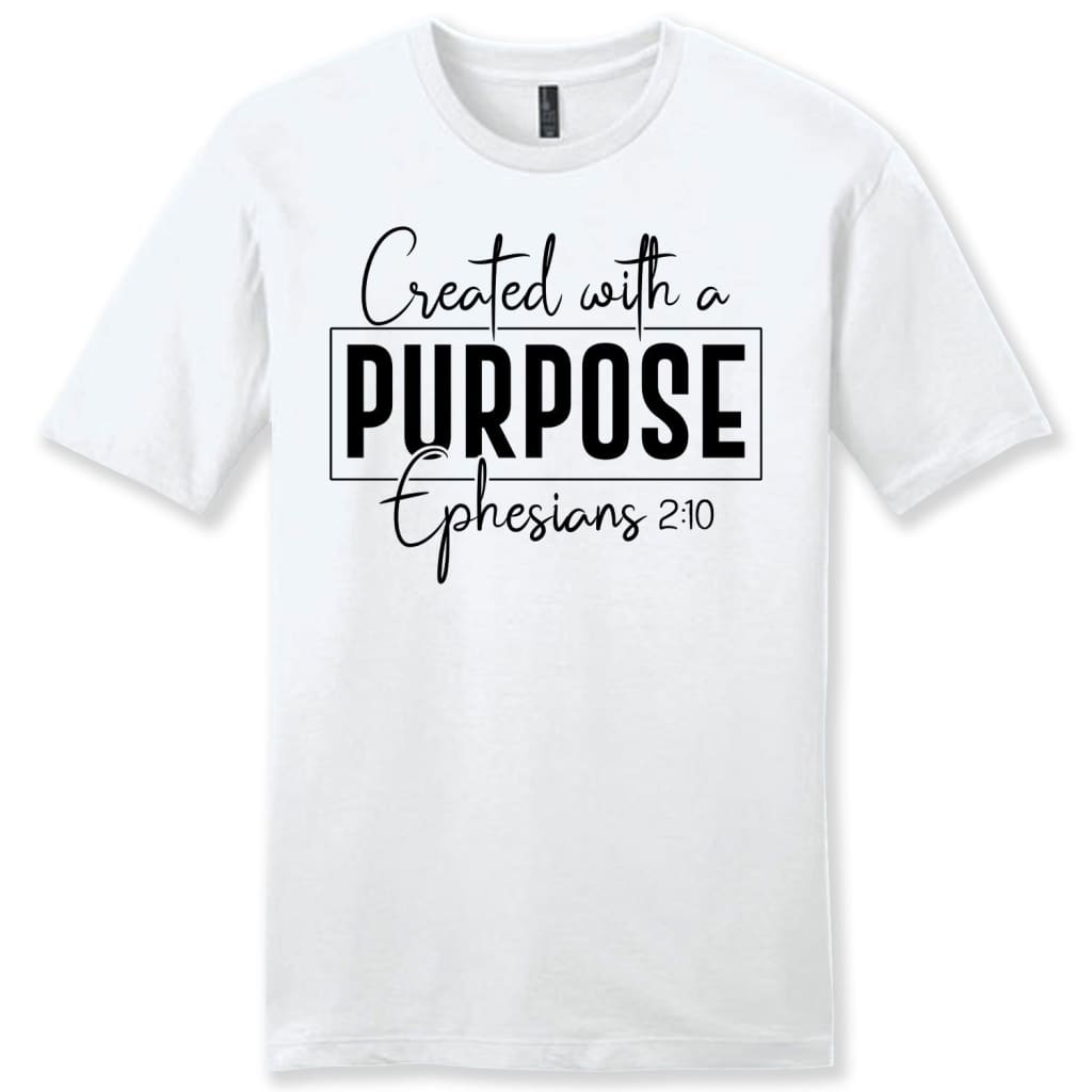 Created with a purpose Ephesians 2:10 Bible verse mens Christian t-shirt White / S