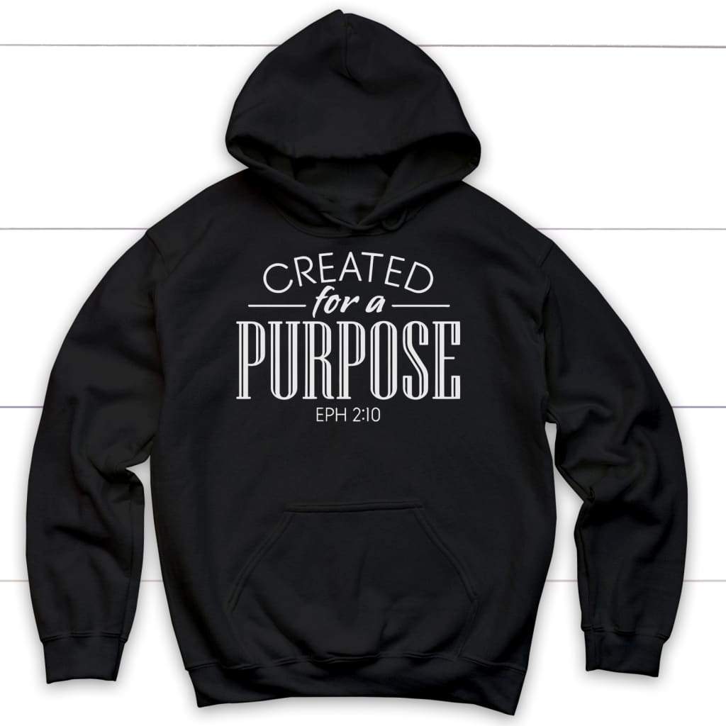 Created With A Purpose Ephesians 2:10 hoodie | Christian hoodies Black / S