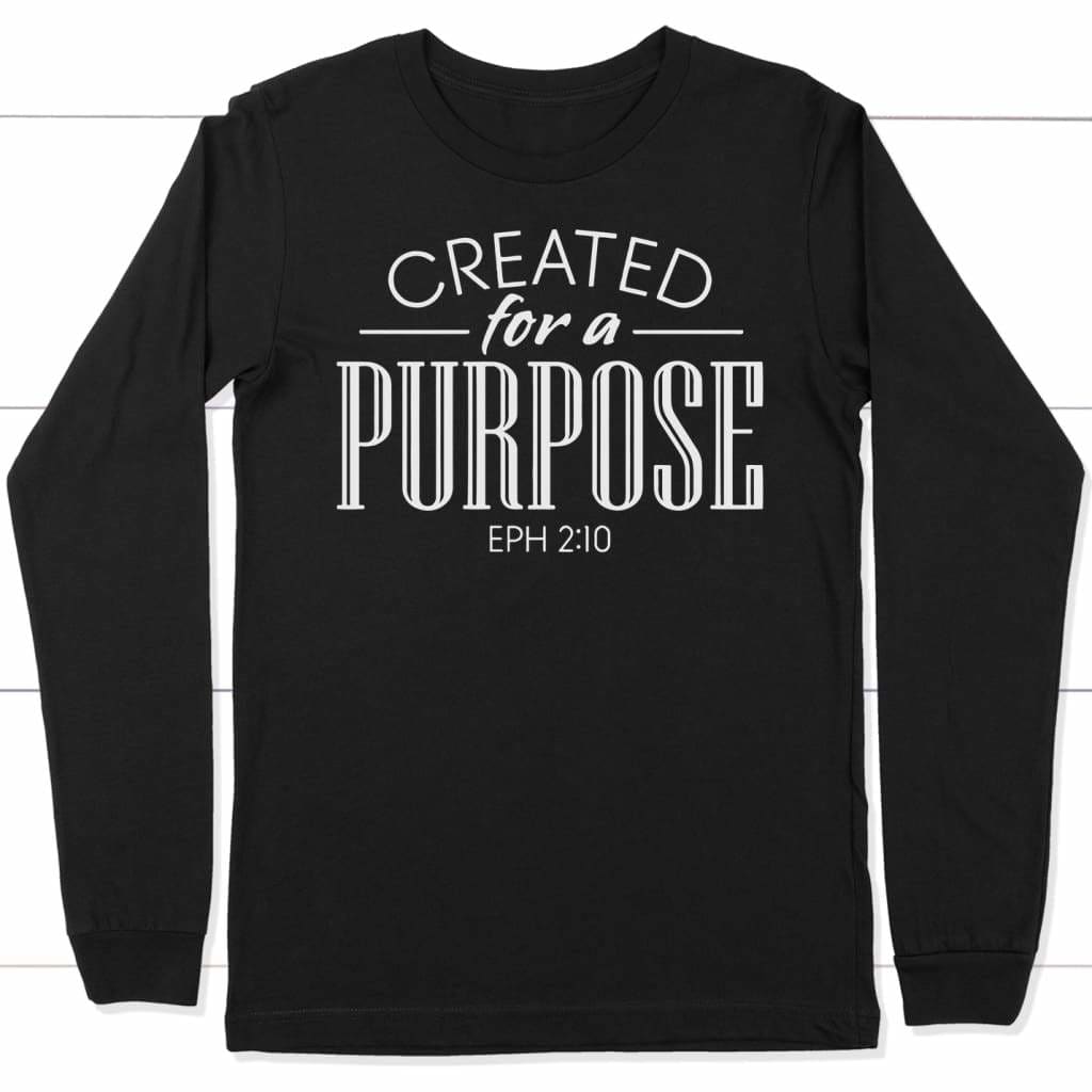 Created With A Purpose Ephesians 2:10 long sleeve t-shirt | Christian apparel Black / S