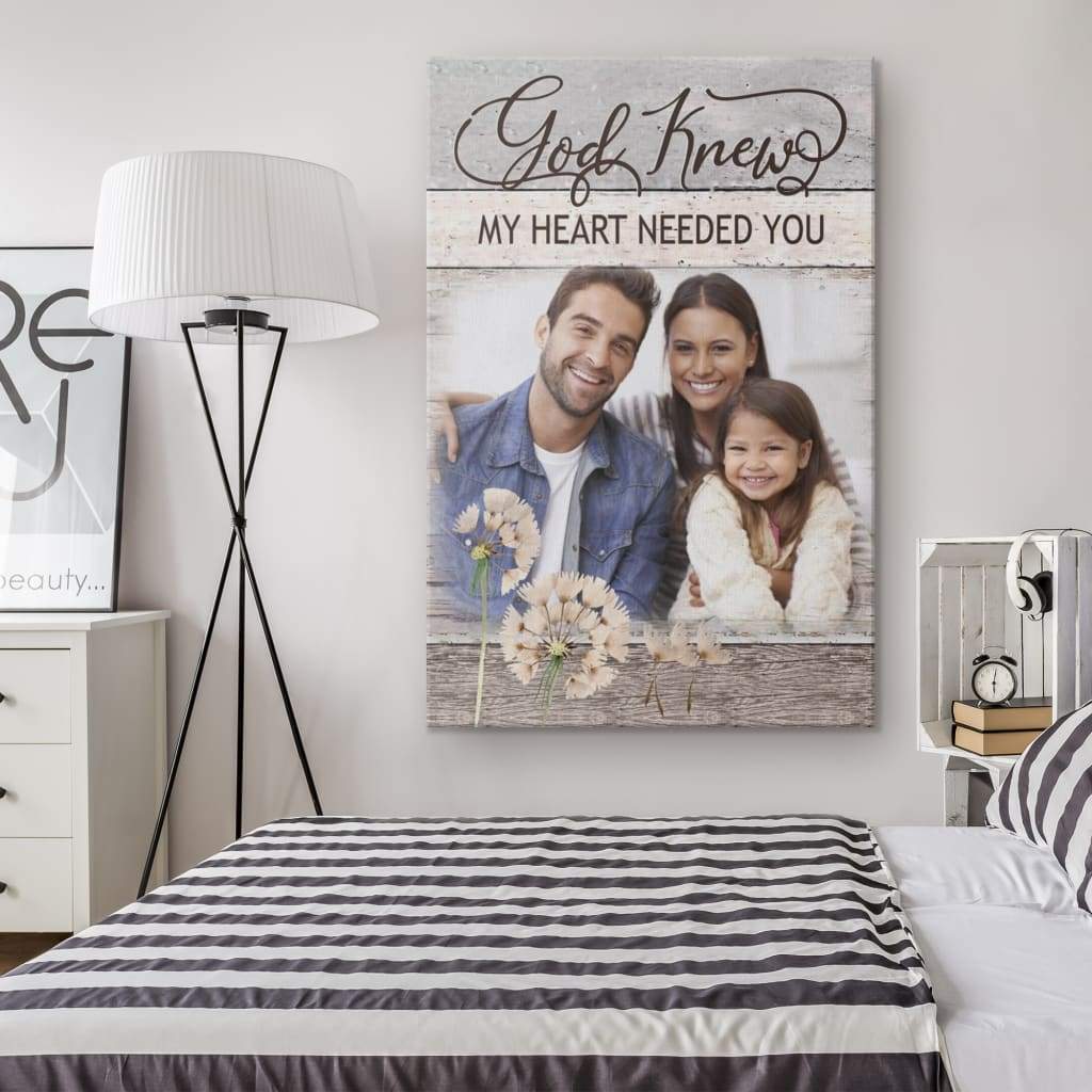 Custom photo Christian canvas featuring "God Knew My Heart Needed You," a meaningful and personalized wall decor gift.