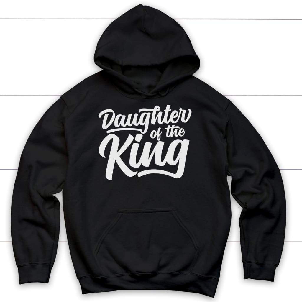 Daughter of the king Christian hoodie | Jesus hoodies Black / S