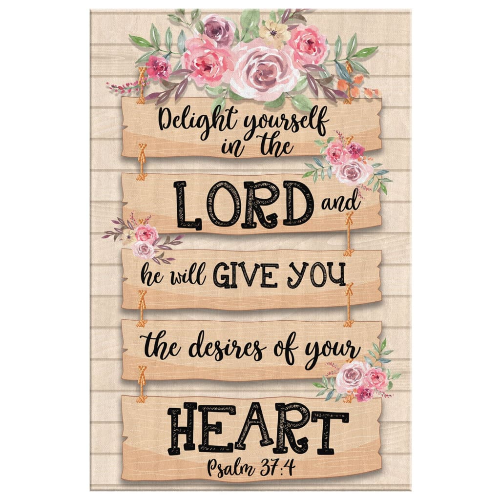 Bible Verse Wall Art Psalm 37:4 Delight yourself in the Lord He will ...