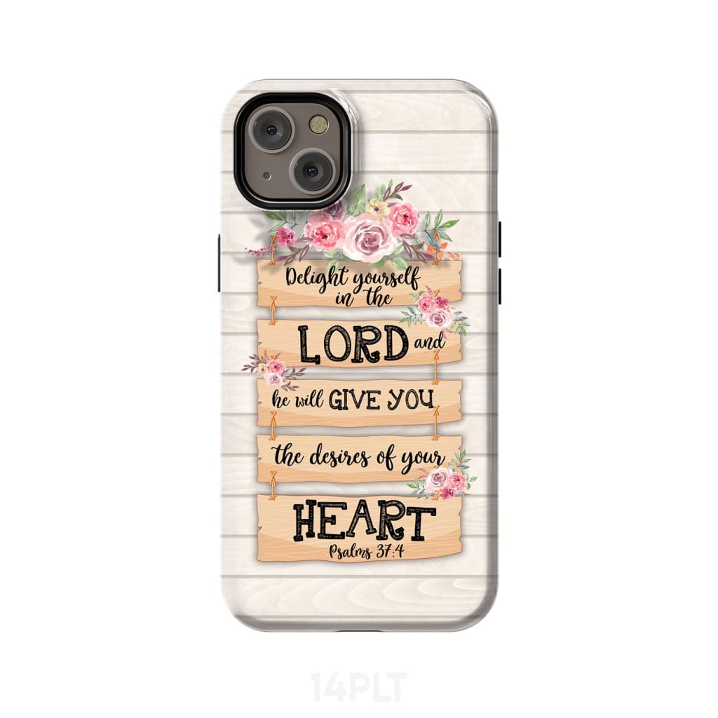 Bible Verse Phone Case Psalm 37 4 Delight yourself in the Lord