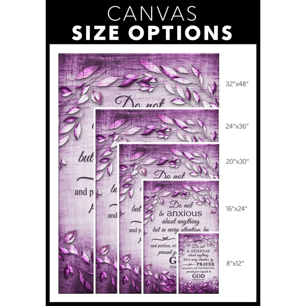 Thoughtful Bible verse wall art featuring Philippians 4:6, "Do Not Be Anxious About Anything," with a lovely leaf border / size options.