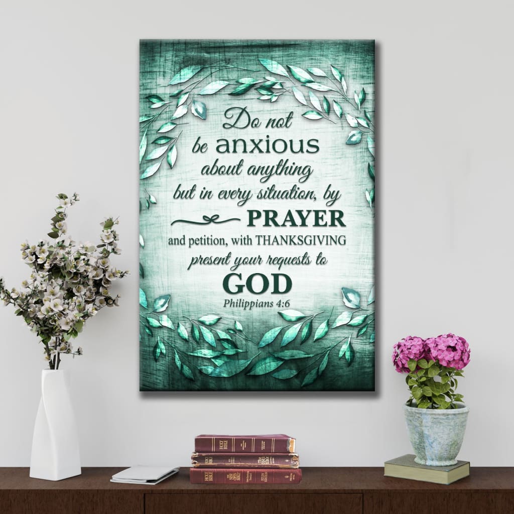 Do Not Be Anxious About Anything Philippians 4:6 Wall Art Canvas