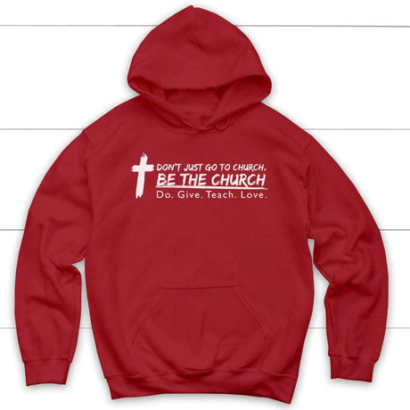 Don’t just go to church be the church do give teach love Christian hoodie Red / S