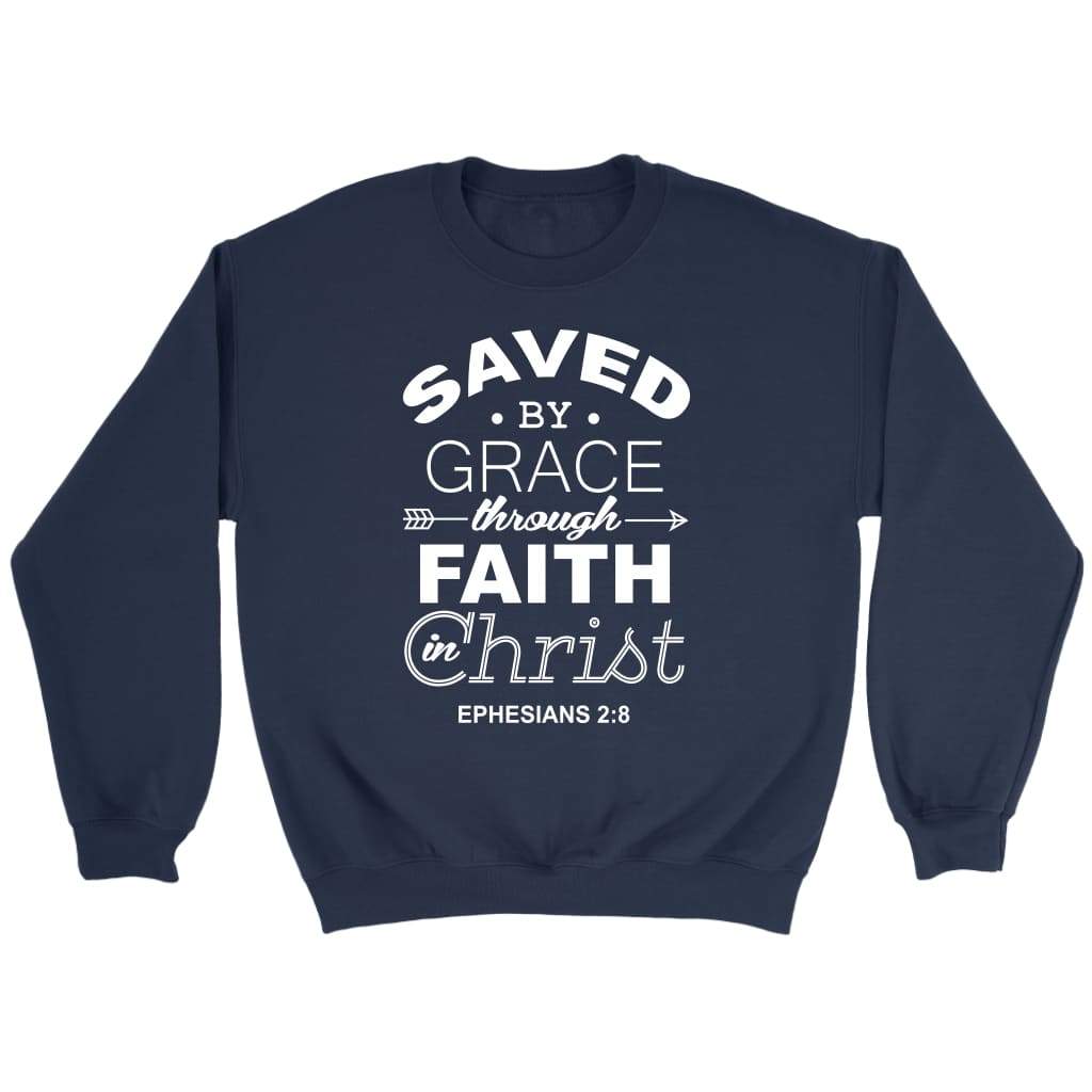 Ephesians 2:8 Saved by grace Bible verse sweatshirt Navy / S