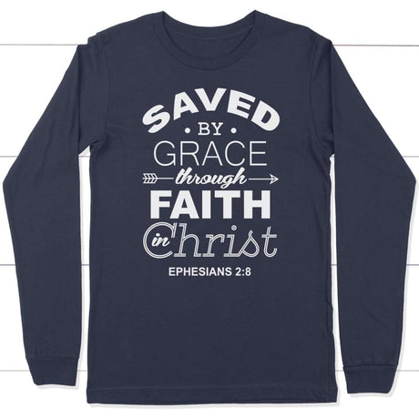 Ephesians 2:8 Saved by grace long sleeve t-shirt | Christian apparel Navy / S