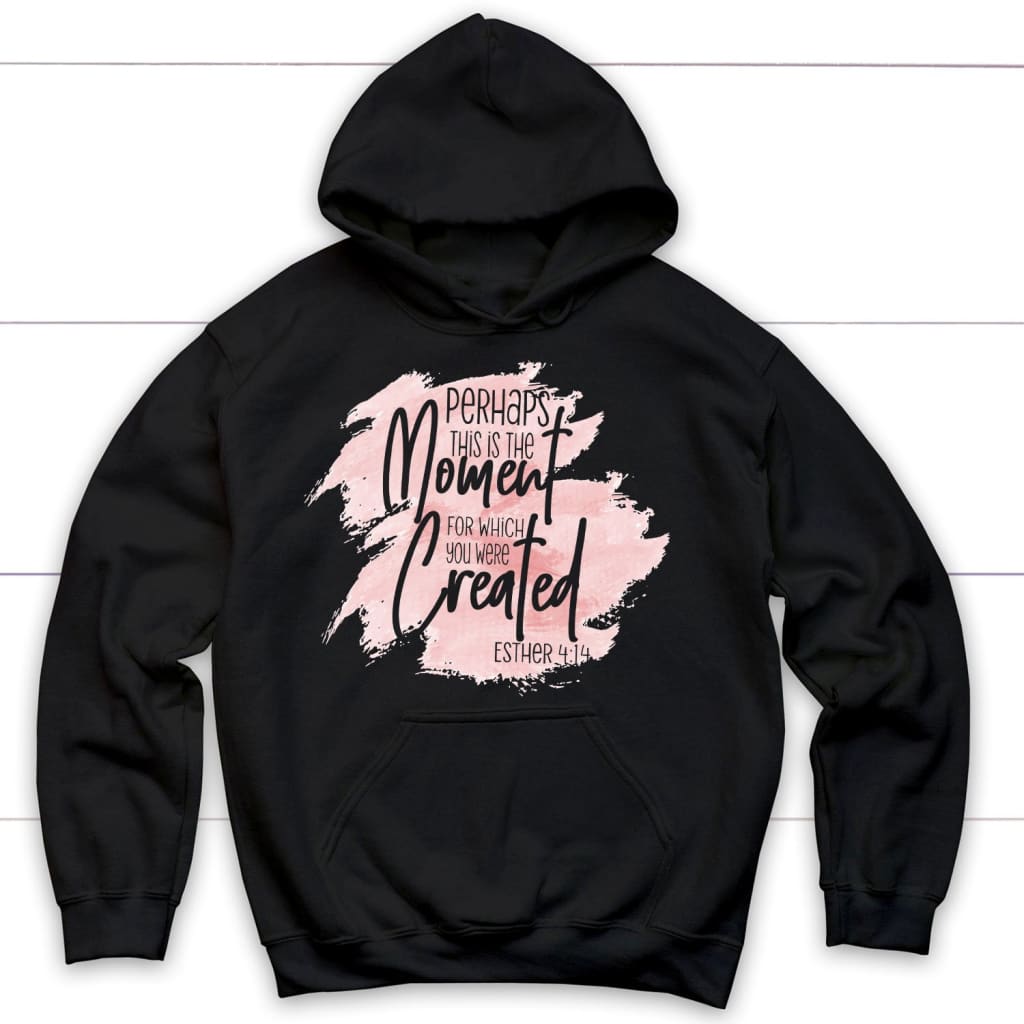 Esther 4:14 perhaps this is the moment Bible verse hoodie Black / S