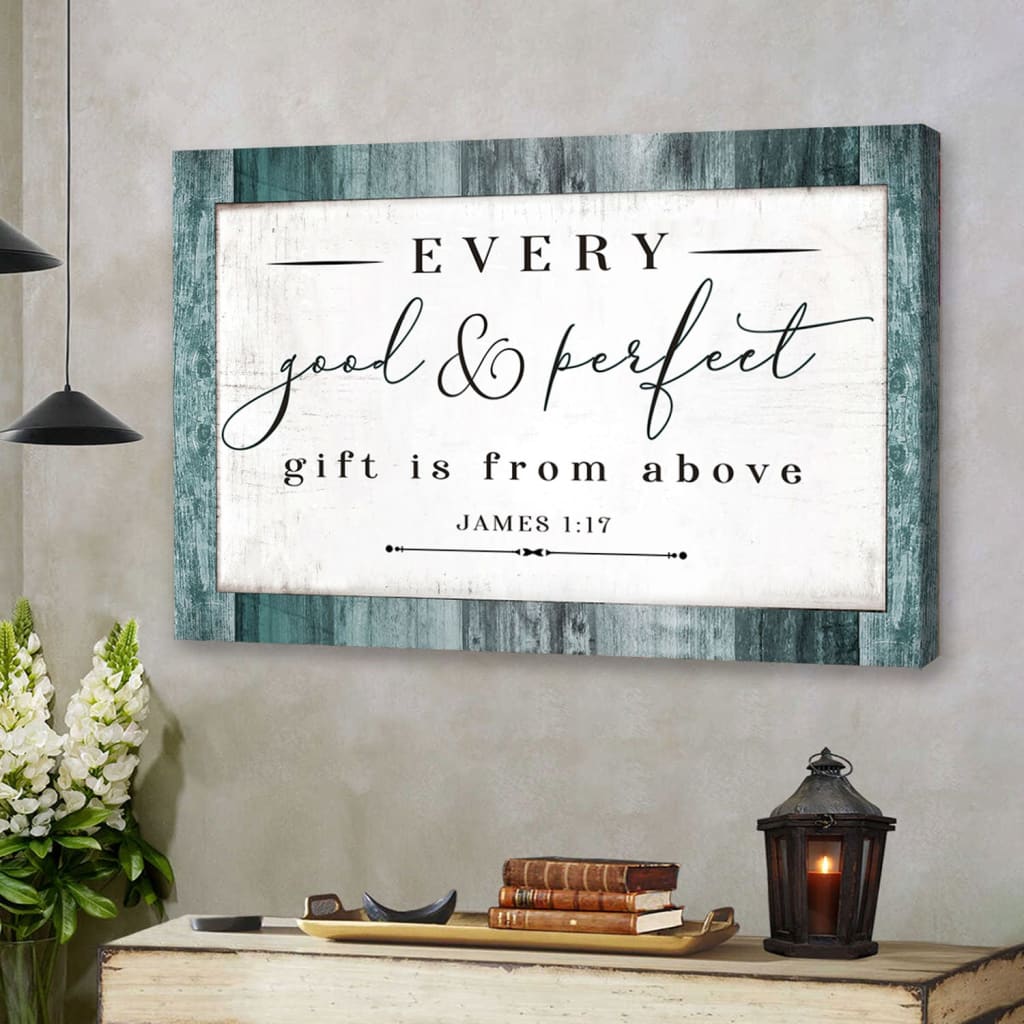 "Every Good and Perfect Gift Is From Above" Bible verse wall art, Teal-bordered, offering uplifting Christian inspiration.