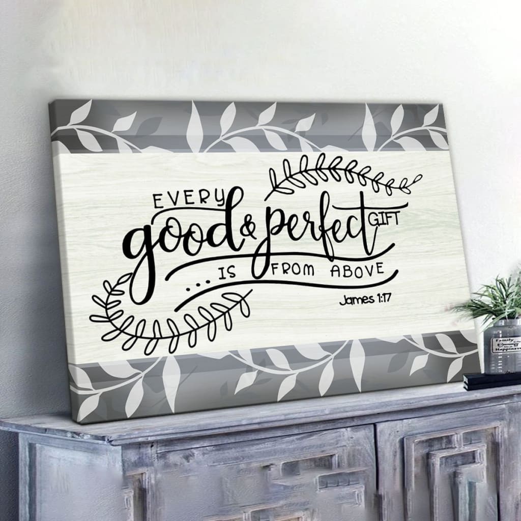 Every good and perfect gift is from above James 1:17 wall art canvas