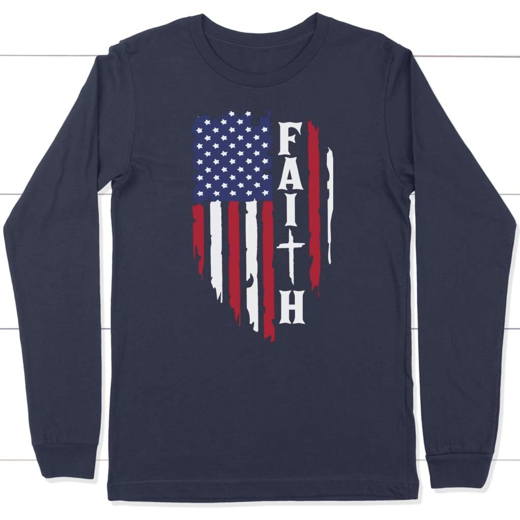 Faith American Flag Long Sleeve Shirt, Patriotic Christian Long Sleeve Shirts, Navy / S, image size:1024x1024