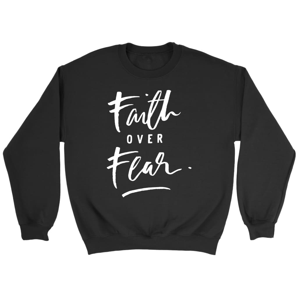 Faith apparel: Faith over fear Christian sweatshirt Black / S