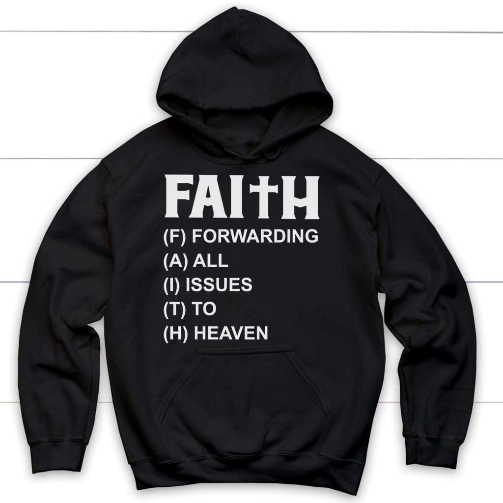 Faith forwarding all issues to heaven Christian hoodie | Faith hoodies Black / S