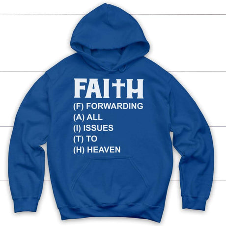 Faith forwarding all issues to heaven Christian hoodie | Faith hoodies Royal Blue / S