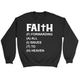 Faith forwarding all issues to heaven Christian sweatshirt Black / S