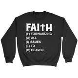Faith forwarding all issues to heaven Christian sweatshirt Black / S