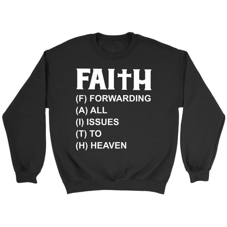 Faith forwarding all issues to heaven Christian sweatshirt Black / S
