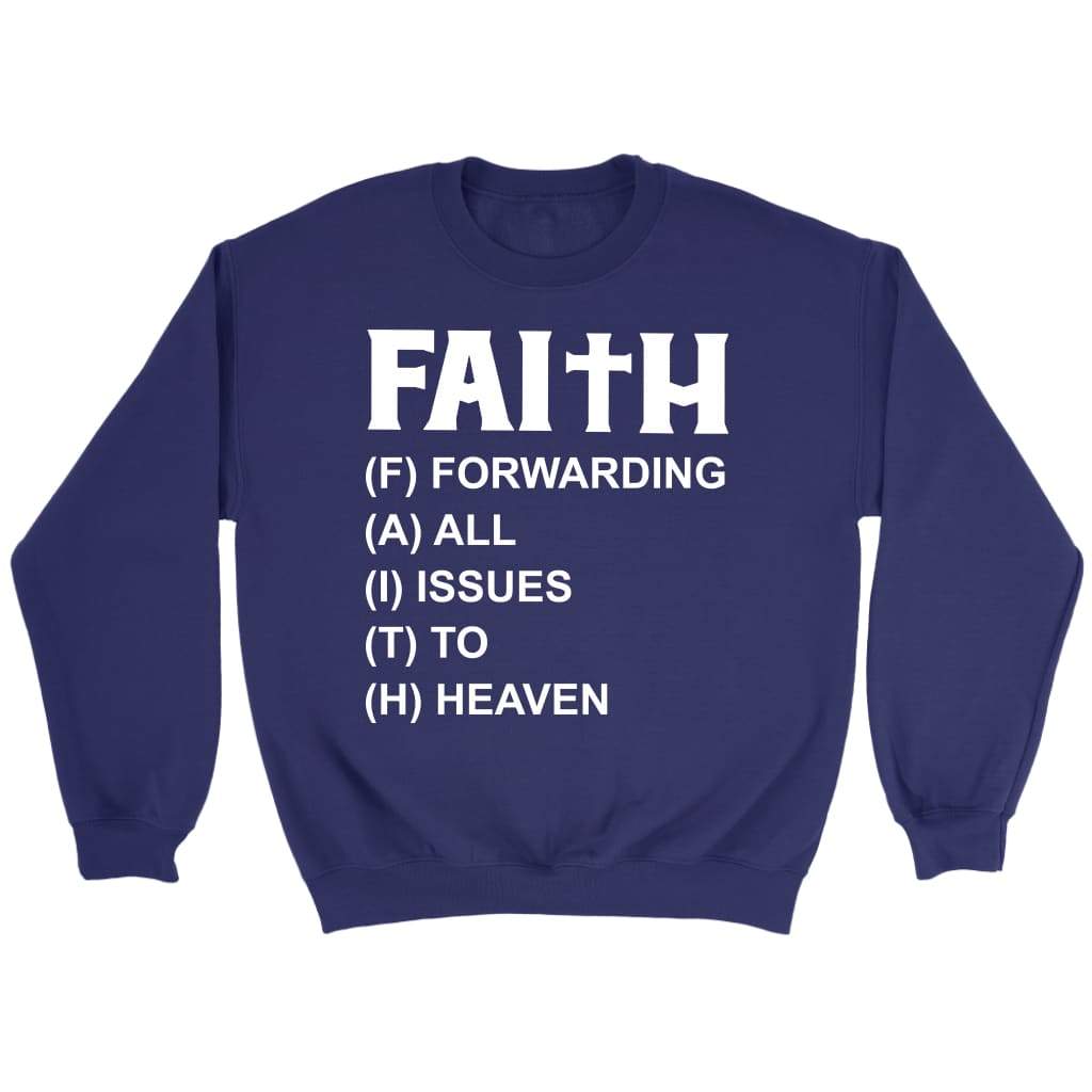 Faith forwarding all issues to heaven Christian sweatshirt Purple / S