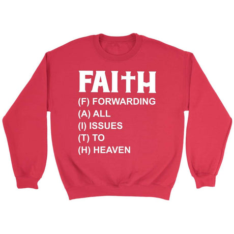 Faith forwarding all issues to heaven Christian sweatshirt Red / S