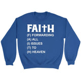 Faith forwarding all issues to heaven Christian sweatshirt Royal / S