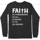 Faith forwarding all issues to heaven faith long sleeve t-shirt Dark Grey Heather / S