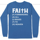 Faith forwarding all issues to heaven faith long sleeve t-shirt True Royal / S