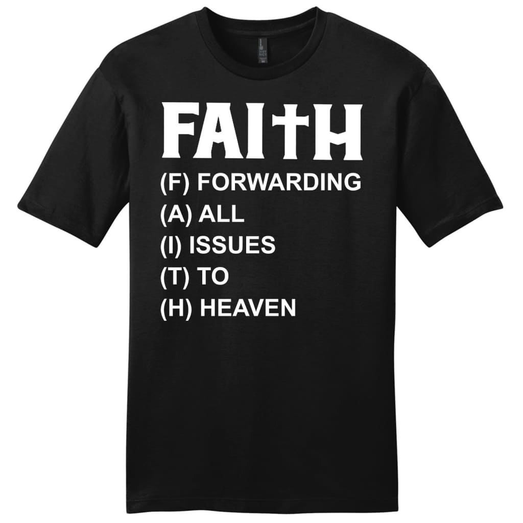 Faith Forwarding All Issues to Heaven mens Christian t-shirt Black / S