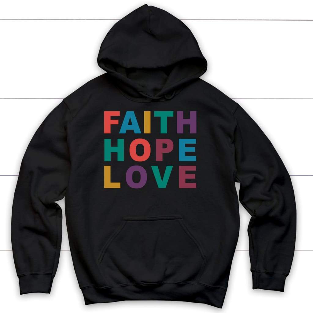 Faith hope Love hoodie | Christian hoodies Black / S