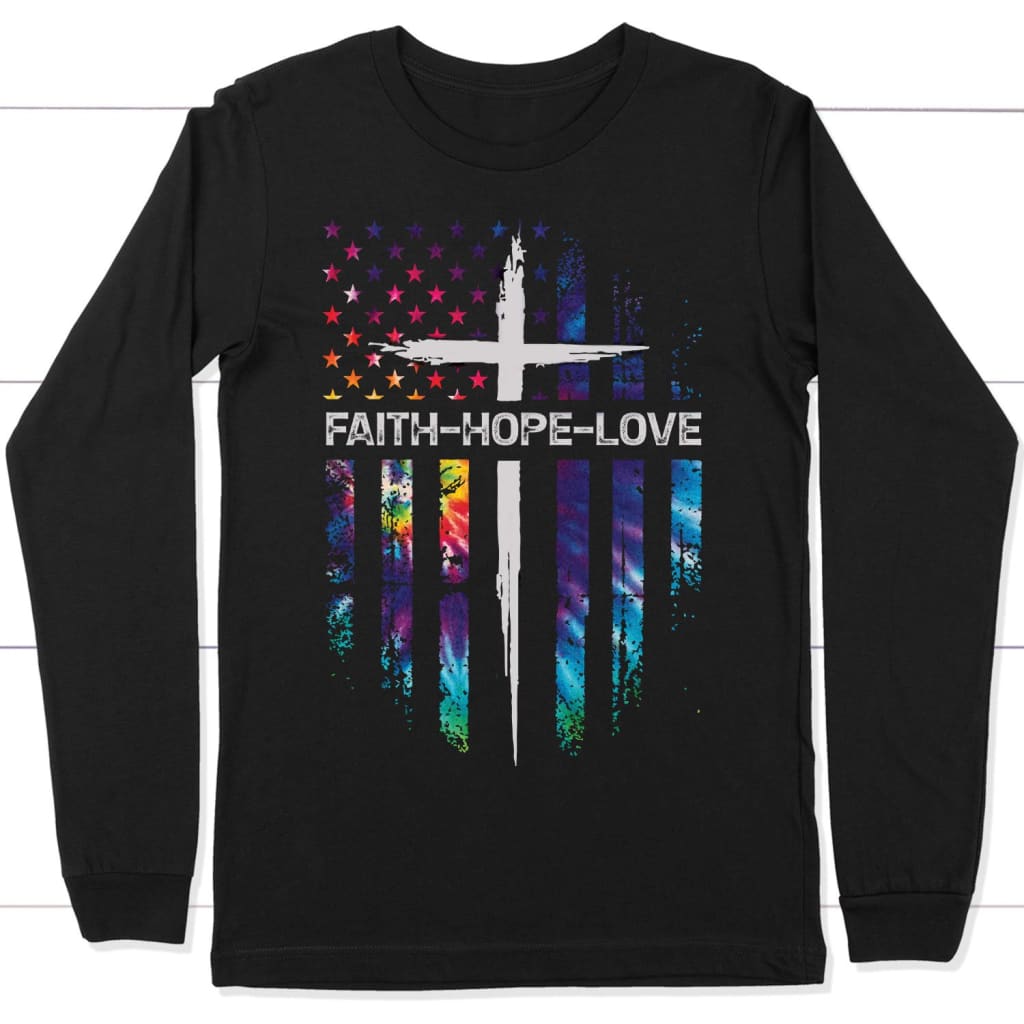 Faith Hope Love long sleeve t-shirt Black / S
