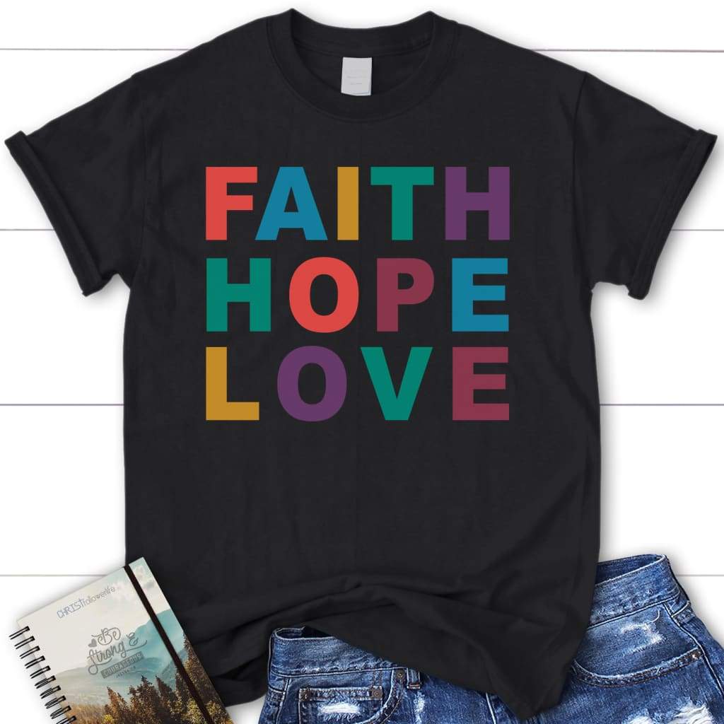 Faith hope Love women’s Christian t-shirt Black / S