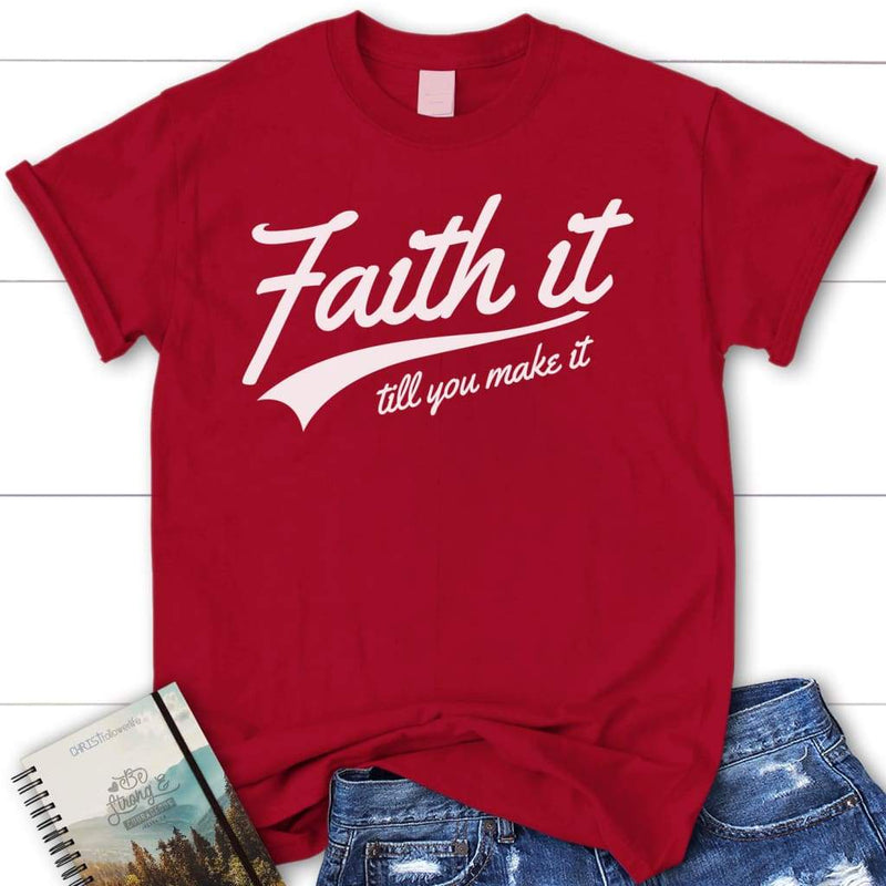 Faith It Till You Make It T-shirt For Women, Christian Tee Shirt, Faith ...
